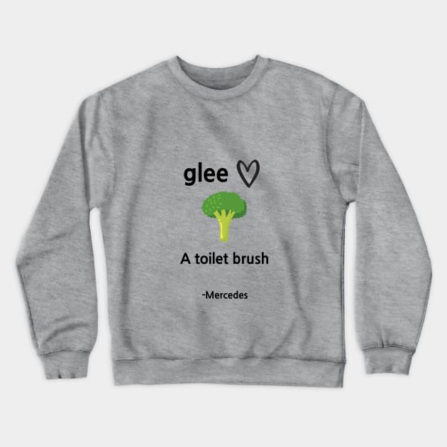 Glee/Toilet brush Crewneck Sweatshirt by Said with wit